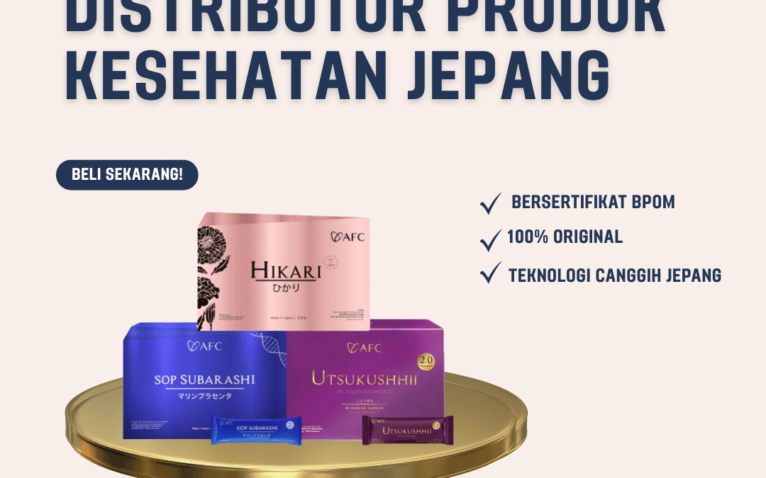 Distributor Produk Kesehatan Jepang: Solusi Kesehatan Alami