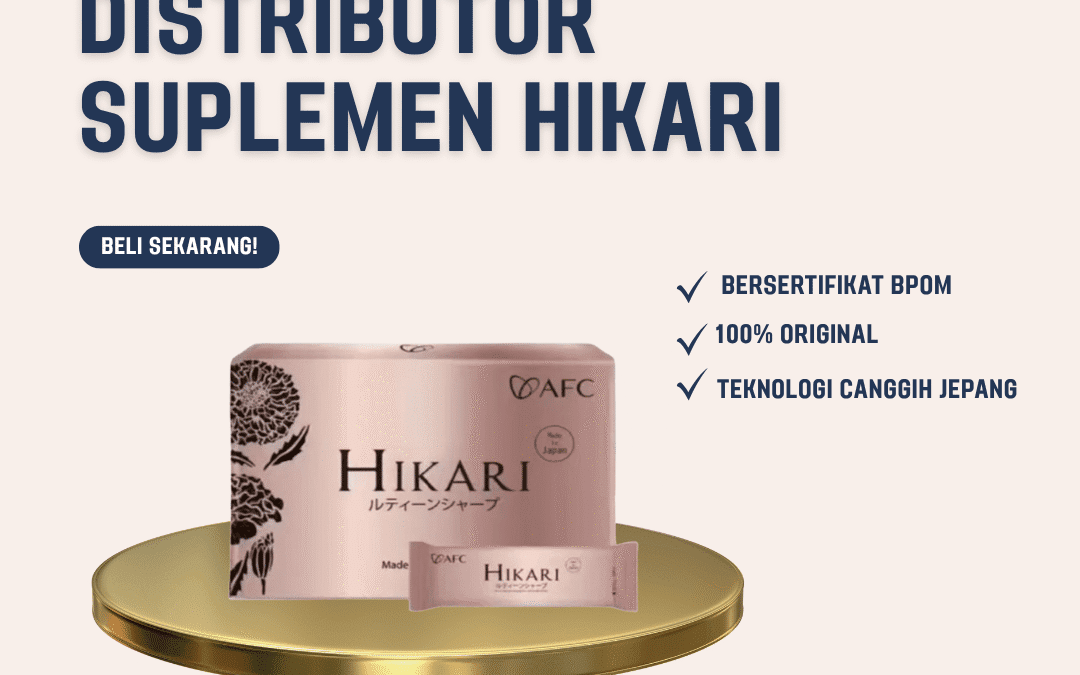 Distributor Suplemen Hikari – Lindungi Mata, Otak, dan Tubuh