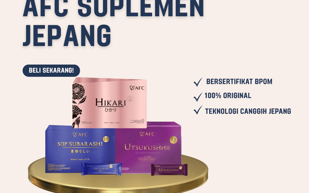 AFC Suplemen Jepang – Produk Kesehatan BPOM Teruji Ilmiah