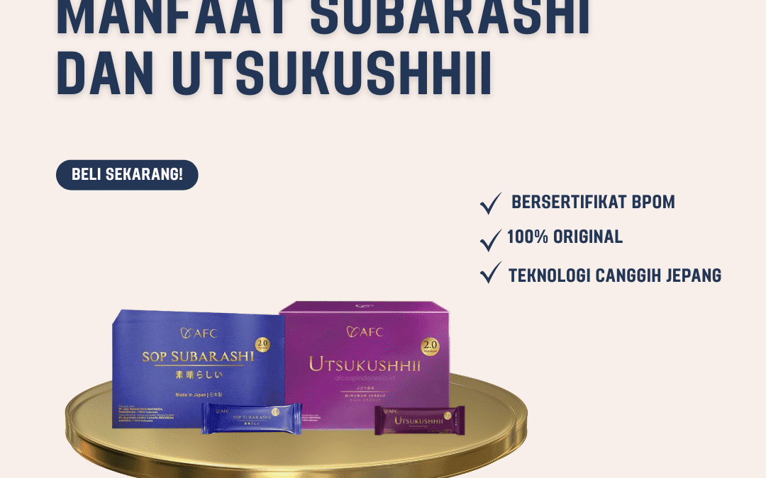 Ketahui Manfaat Subarashi dan Utsukushhii untuk Kesehatan