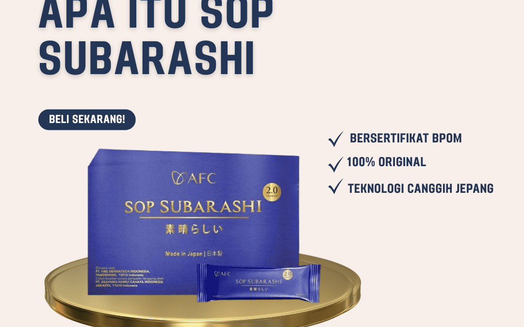 Apa Itu SOP Subarashi | Kandungan dan Manfaatnya