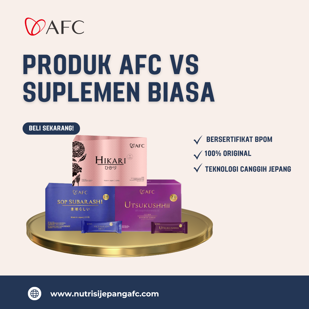 Perbedaan Produk AFC VS Suplemen Biasa | Manfaat dan Kandungan