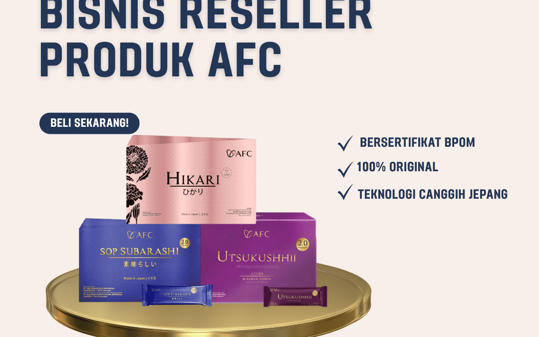Bisnis Reseller Produk AFC | Mitra Resmi dengan Produk Original