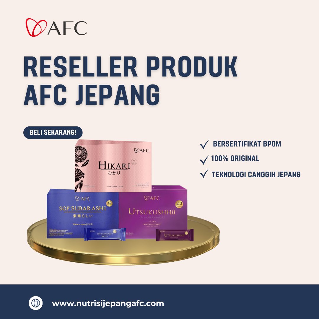 Reseller Produk AFC Jepang | Peluang Bisnis Kesehatan Terpercaya
