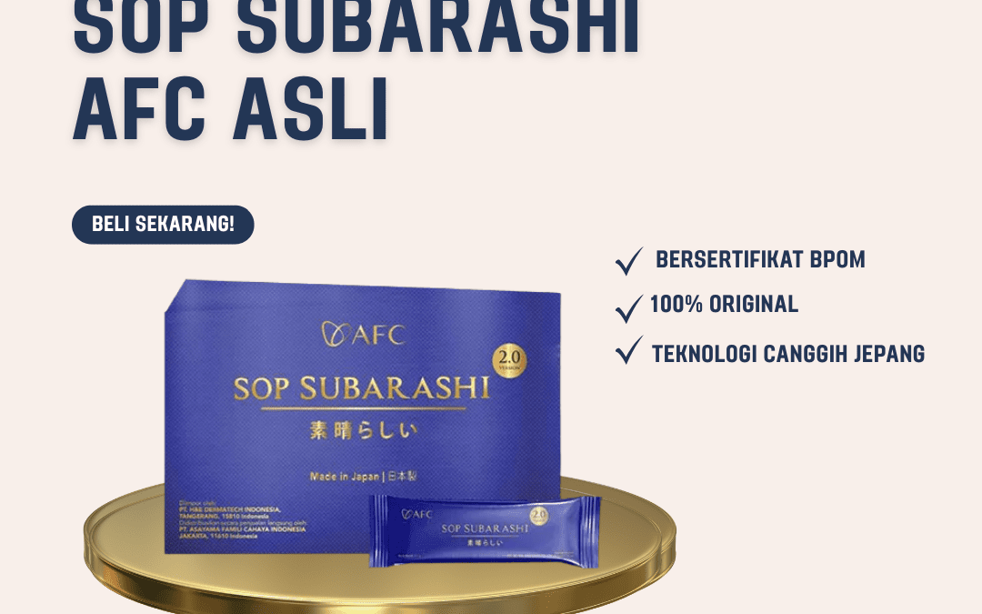 SOP Subarashi AFC Asli, Solusi Alami Menjaga Vitalitas Tubuh