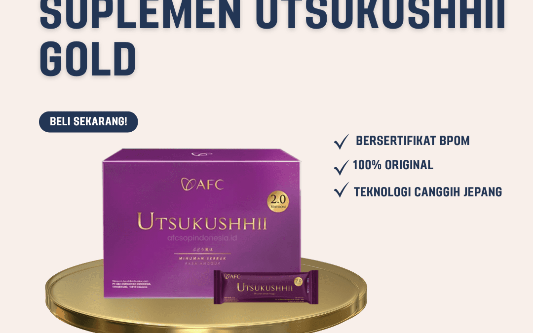 Suplemen Utsukushhii Gold, Rahasia Sehat & Awet Muda