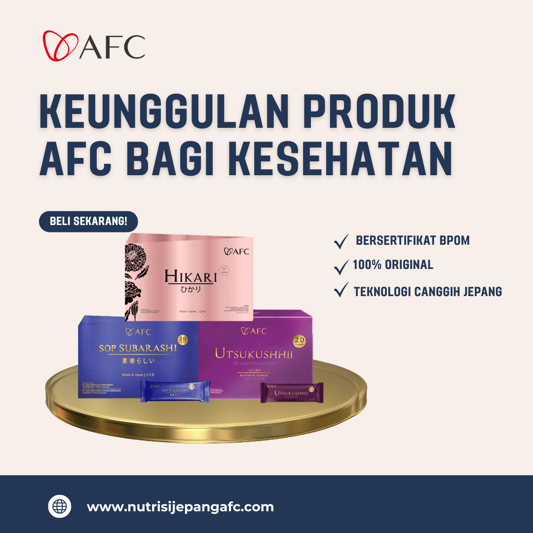 Keunggulan Produk AFC Bagi Kesehatan