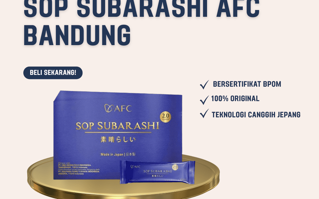 SOP Subarashi AFC Bandung | Suplemen Jepang Terbaik