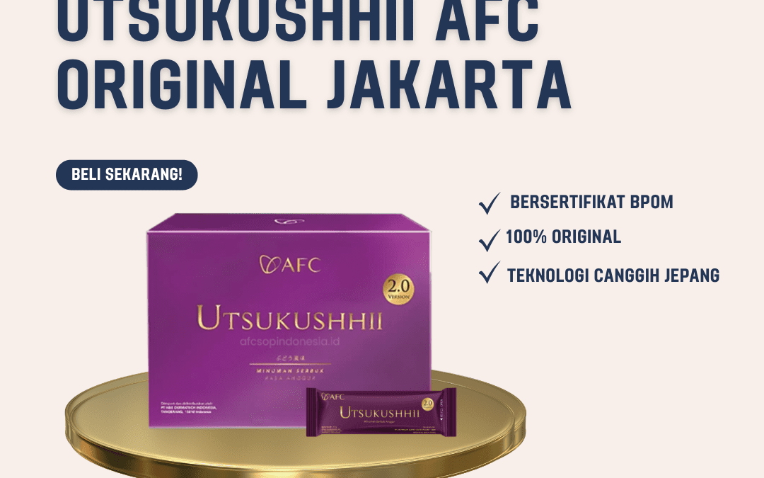 Utsukushhii AFC Original Jakarta – Jaga Stamina dan Imun Tubuh